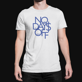 No Days Off 24/7 365 Graphic T-Shirt | Motivational Streetwear Tee | Hustle Mindset Shirt