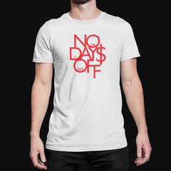 No Days Off 24/7 365 Graphic T-Shirt | Motivational Streetwear Tee | Hustle Mindset Shirt