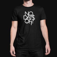 No Days Off 24/7 365 Graphic T-Shirt | Motivational Streetwear Tee | Hustle Mindset Shirt