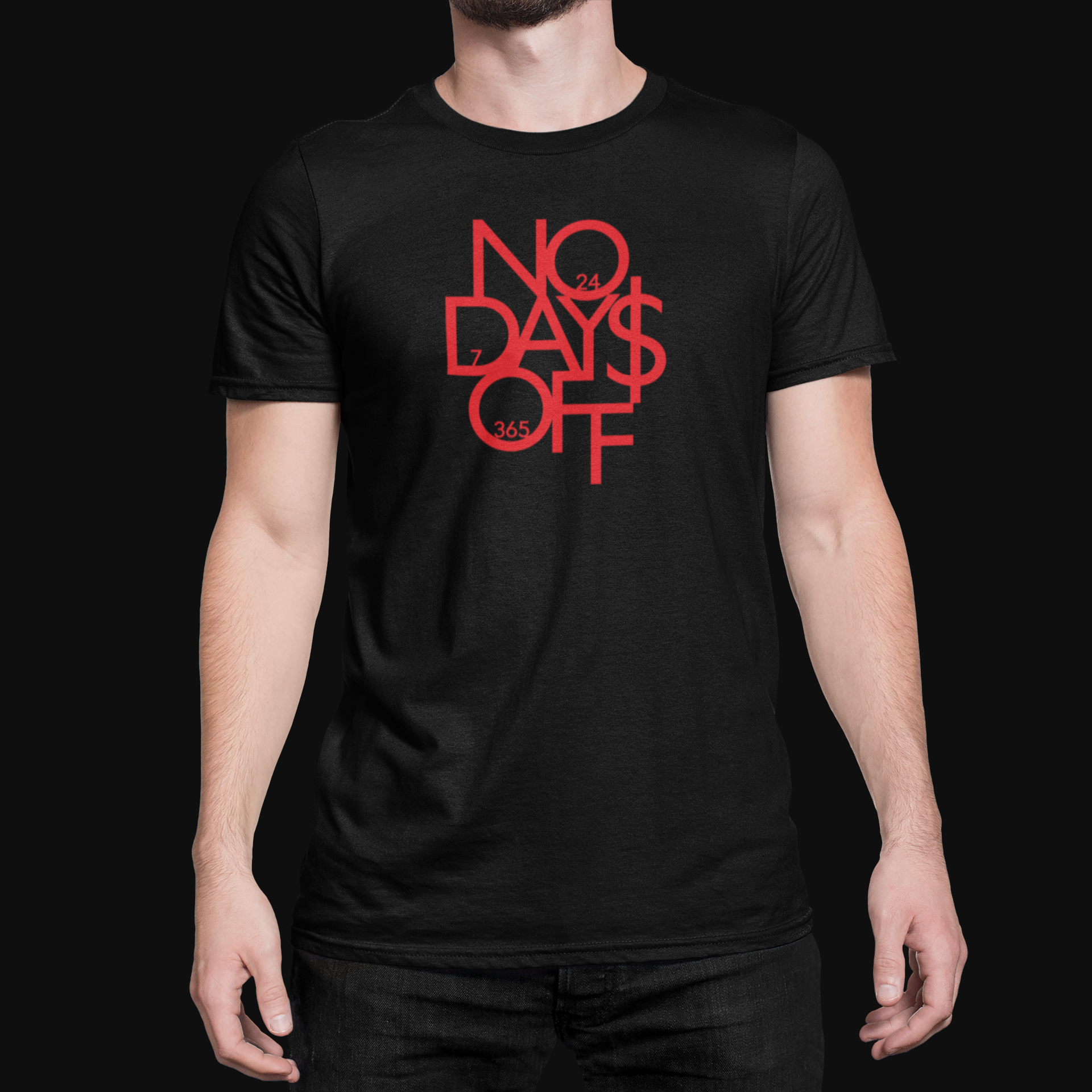 No Days Off 24/7 365 Graphic T-Shirt | Motivational Streetwear Tee | Hustle Mindset Shirt
