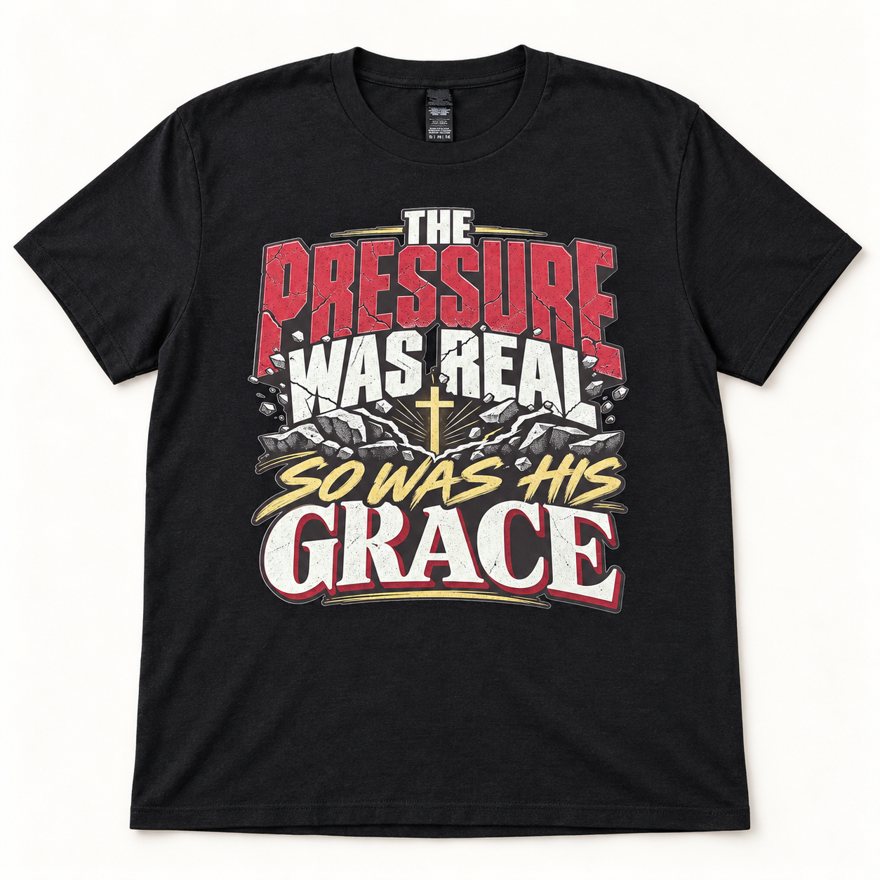 Black The Pressure Was Real So Was His Grace graphic T-shirt